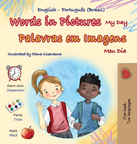 Words in Pictures - My Day (English Portuguese Brazilian Bilingual Children's Book)