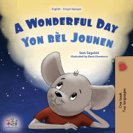 Title: A Wonderful Day (English Haitian Creole Bilingual Children's Book), Author: Sam Sagolski