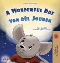 Title: A Wonderful Day (English Haitian Creole Bilingual Children's Book), Author: Sam Sagolski