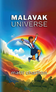 Title: Malavak Universe: All Five Books of the Malavak Trilogy, Author: Matti Charlton