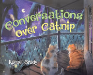 Title: Conversations Over Catnip, Author: Raquel Brady