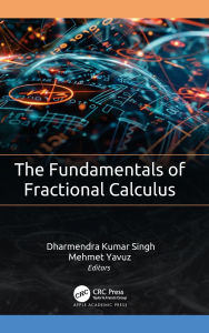 Title: The Fundamentals of Fractional Calculus, Author: Dharmendra Kumar Singh