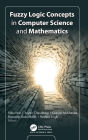 Fuzzy Logic Concepts in Computer Science and Mathematics