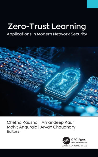 Zero-Trust Learning: Applications in Modern Network Security'