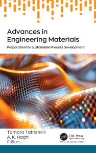 Title: Advances in Engineering Materials: Preparation for Sustainable Process Development, Author: Tamara Tatrishvili