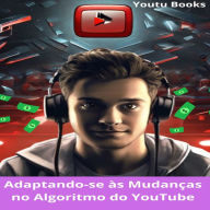 Title: Adaptando-se às Mudanças no Algoritmo do YouTube: Um Guia Essencial para Criadores de Conteúdo, Author: MAX EDITORIAL