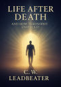 Life After Death: And How Theosophy Unveils It