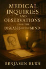 Medical Inquiries and Observations Upon the Diseases of the Mind