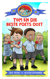 Title: Tom en die beste poets ooit, Author: Jaco Jacobs