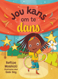 Title: Jou kans om te dans, Author: Refiloe Moahloli