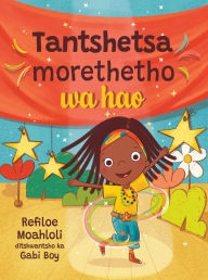 Title: Tantshetsa morethetho wa hao, Author: Refiloe Moahloli