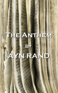 Title: The Anthem, By Ayn Rand, Author: Ayn Rand