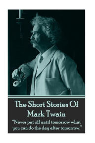 Title: The Short Stories Of Mark Twain, Author: Mark Twain