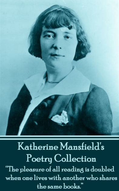 The Poetry Of Katherine Mansfield The Pleasure Of All Readings Is 0077
