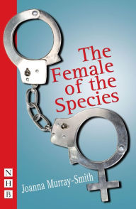 Title: The Female of the Species, Author: Joanna Murray-Smith