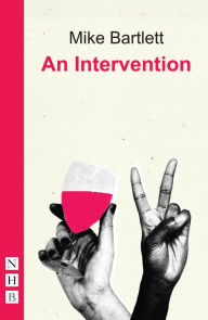 Title: An Intervention (NHB Modern Plays), Author: Mike Bartlett