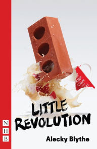 Title: Little Revolution (NHB Modern Drama), Author: Alecky Blythe