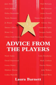 Title: Advice from the Players (26 Actors on Acting), Author: Laura Barnett