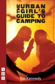 Title: The Urban Girl's Guide to Camping (NHB Modern Plays), Author: Fin Kennedy