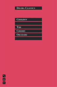 Title: The Cherry Orchard: Full Text and Introduction (NHB Drama Classics), Author: Anton Chekhov