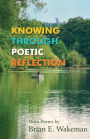 Knowing Through Poetic Reflection