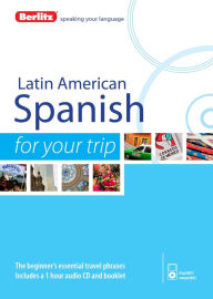 Title: Berlitz Language: Latin American Spanish For Your Trip, Author: Berlitz Publishing