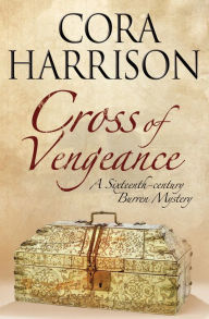 Title: Cross of Vengeance (Burren Mystery #10), Author: Cora Harrison