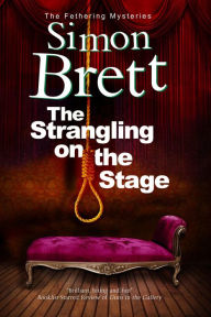 Title: The Strangling on the Stage (Fethering Series #15), Author: Simon Brett