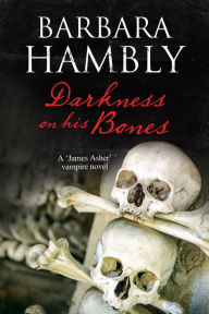 Title: Darkness on His Bones, Author: Barbara Hambly