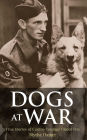 Dogs at War : True Stories of Canine Courage Under Fire