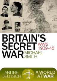 Title: Britain's Secret War, Author: Michael Smith