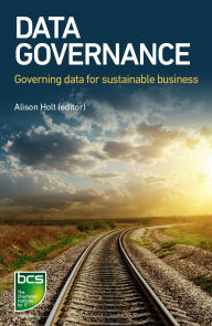 Title: Data Governance: Governing data for sustainable business, Author: Alison Holt