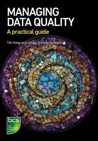 Title: Managing Data Quality: A practical guide, Author: Tim King