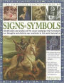 The Complete Encyclopedia of Signs & Symbols: Identification and analysis of the visual vocabulary that formulates our thoughts and dictates our reactions to the world around us