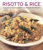 Risotto & Rice: 150 delicious recipes shown in 220 inspiring photographs