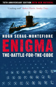 Title: Enigma: The Battle For The Code, Author: Hugh Sebag-Montefiore