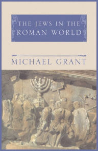 Title: Jews In The Roman World, Author: Michael Grant