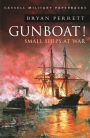 Gunboat!: Small Ships At War