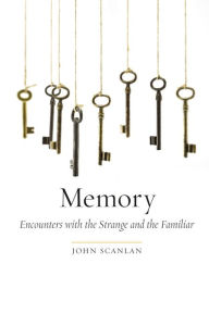 Memory: Encounters with the Strange and the Familiar