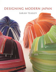 Title: Designing Modern Japan, Author: Sarah Teasley