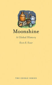 Title: Moonshine: A Global History, Author: Kevin R. Kosar