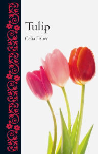 Title: Tulip, Author: Celia Fisher