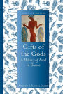 Gifts of the Gods: A History of Food in Greece