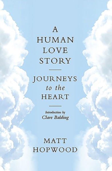 A Human Love Story: Journeys to the Heart