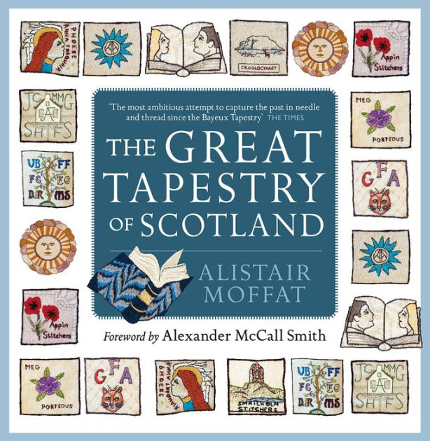 The Great Tapestry of Scotland by Alistair Moffat, Hardcover Barnes