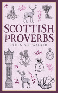 Title: Scottish Proverbs, Author: Colin S.K Walker
