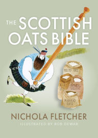 Title: The Scottish Oats Bible, Author: Nichola Fletcher