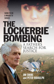 Title: The Lockerbie Bombing: A Father's Search for Justice (Soon to be a Major TV Series starring Colin Firth), Author: Jim Swire