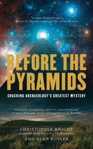 Title: Before the Pyramids: Cracking Archaeology's Greatest Mystery, Author: Christopher Knight