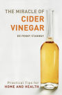 The Miracle of Cider Vinegar: Practical Tips for Home & Health